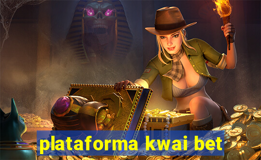 plataforma kwai bet